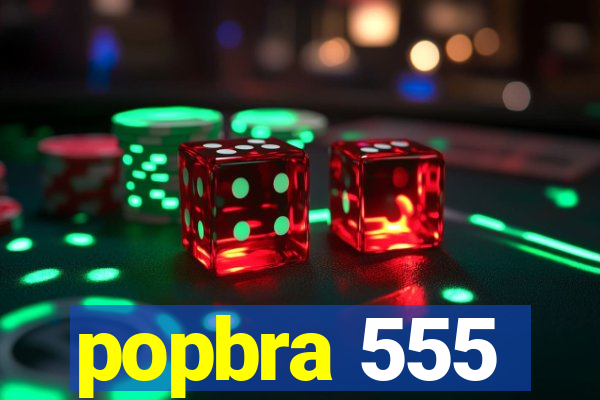 popbra 555